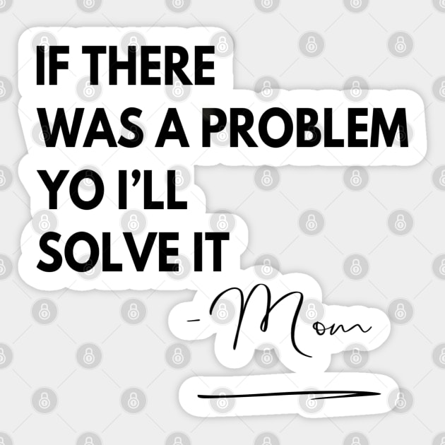 Mom Rap If there Was a Problem Sticker by RetroSalt